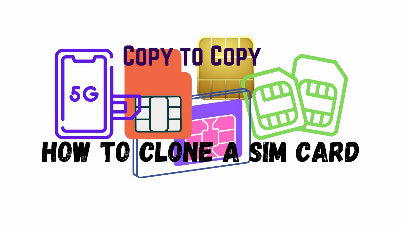 How-to-Clone-a-Sim-Card